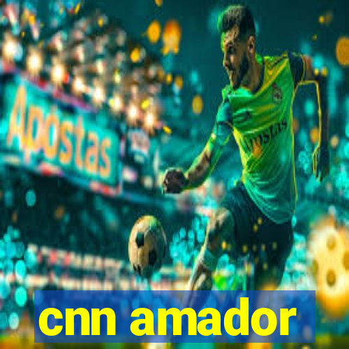 cnn amador